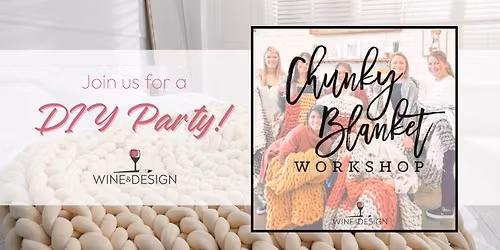 DIY Chunky Knit Blanket Workshop!