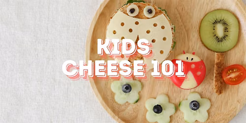 Kids Cheese 101