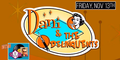 DANI & THE DELINQUENTS at The Moose with DJ DR NATE! 