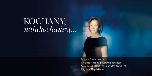 Spektakl "KOCHANY, najukocha\u0144szy..."