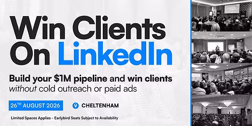 Win Clients On LinkedIn - Live Workshop in Cheltenham