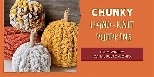 Make a Chunky Hand-Knit Pumpkin at S & M Winery