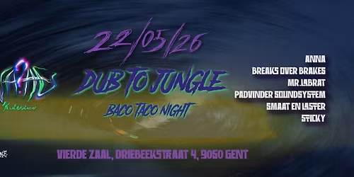 BACO\u2019s&TACO\u2019s \/ \/ DUB to JUNGLE