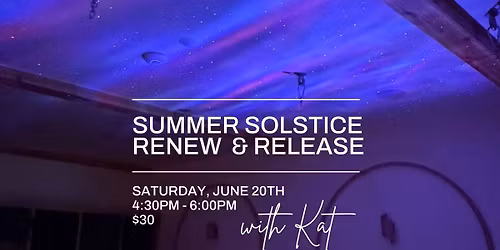 Summer Solstice - Renew & Release