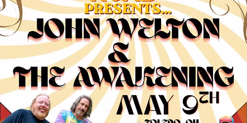 \ud83c\udf1f The Golden Road Presents\ud83c\udf1f John Welton & The Awakening