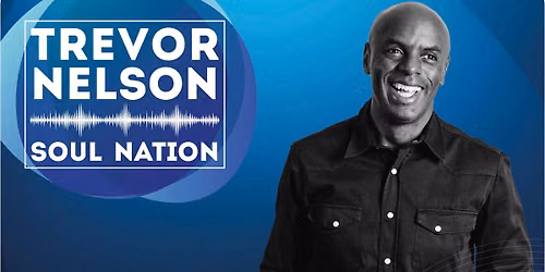 ST. ALBANS: Trevor Nelson Soul Nation