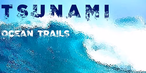 TSUNAMI - OCEAN TRAILS