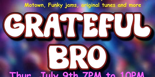 Grateful BRO Thur 7\/9 Pierson Park 7pm FREE, Outdoor, ALL AGE show on the Hudson River Tarrytown NY