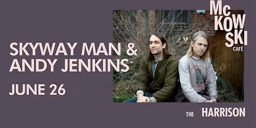 Skyway Man & Andy Jenkins