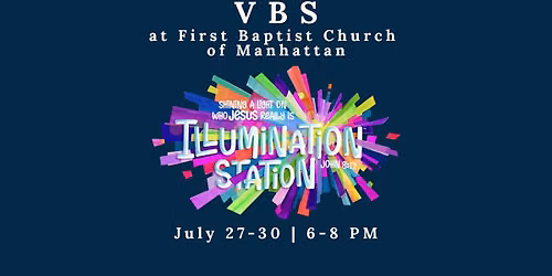 Illumination Station VBS at First Baptist Church of Manhattan