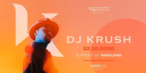 DJ KRUSH @ Malkata Tekila Sofia 22\/10\/2026