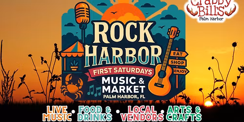 \ud83e\udd80\ud83c\udfb6 Rock The Harbor: First Saturday Live Music & Market \ud83c\udfb6\ud83e\udd80