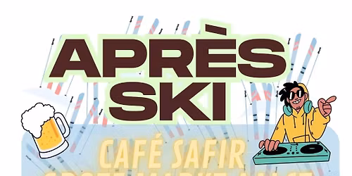 Apr\u00e8s-ski @ Safir