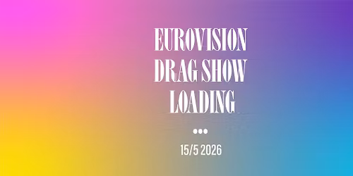 The BIG Eurovision Drag show
