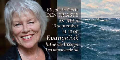 Boksamtal med Elisabeth Gerle om hur kan man f\u00f6rst\u00e5 ordet frihet. Fri entr\u00e9, f\u00f6rsamlingssalen.