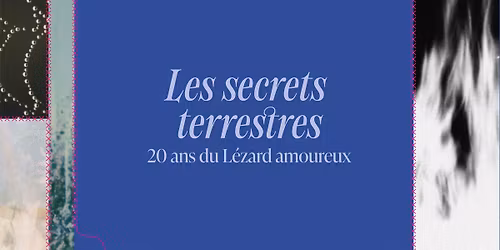 FPM 2026 | Les secrets terrestres: 20 ans du L\u00e9zard amoureux     