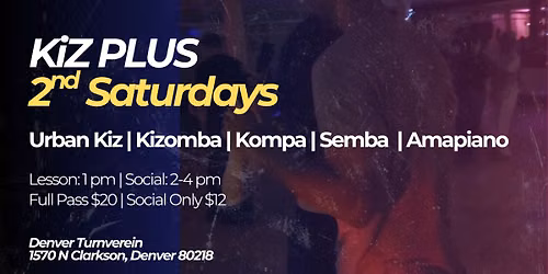 Kiz Plus 2nd Saturdays!