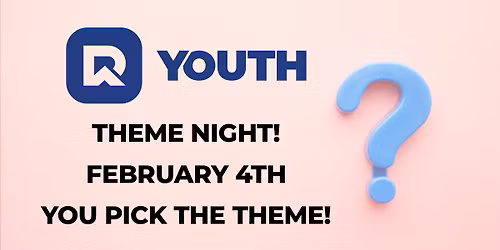 Theme Night - You Pick!