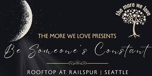 Be Someone's Constant - An Evening of Connection and Purpose
