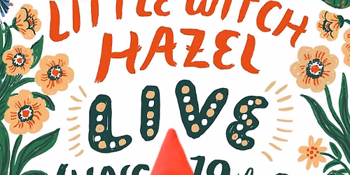 Little Witch Hazel LIVE!