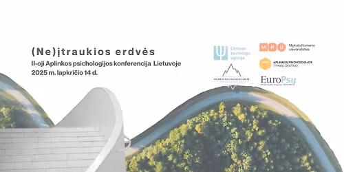 Mokslin\u0117-praktin\u0117 konferencija: (Ne)\u012ftraukios erdv\u0117s