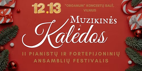II pianist\u0173 ir fortepijonini\u0173 ansambli\u0173 festivalis \u201eMuzikin\u0117s Kal\u0117dos\u201c