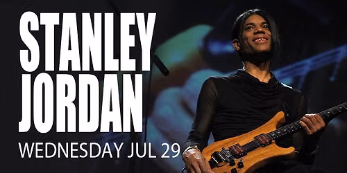 Stanley Jordan at The Kent Stage July 29th.