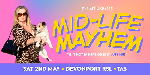 Ellen Briggs' "Mid-Life Mayhem" - Devonport RSL