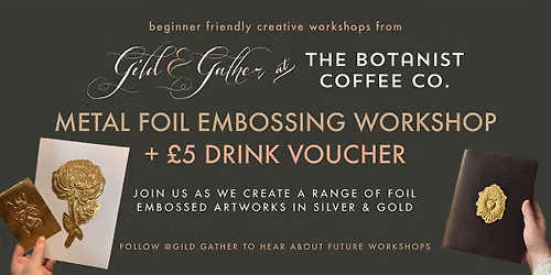 Metal Foil Embossing Workshop + \u00a35 drink voucher | Gild & Gather