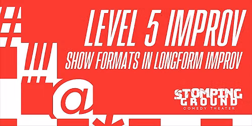 Level Five Improv: Show Formats in Long Form Improv