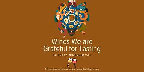 Wines We Are Grateful For Tasting