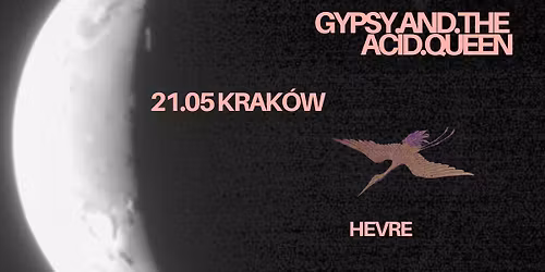 Gypsy and the Acid Queen -> KRK -> HEVRE