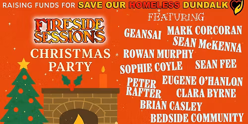 The Fireside Sessions CHRISTMAS PARTY in aid of Save Our Homeless Dundalk - Toales, Dundalk