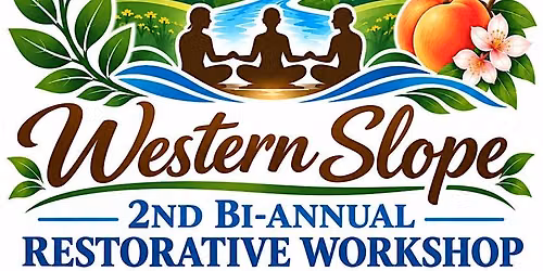 2nd Bi-Annual Western Slope Restorative Workshop