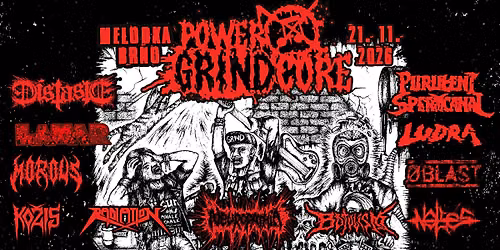 Power Grindcore 12 ,,Last Blast'' 21.11.2026 - BRNO - MELODKA