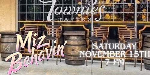 Miz Behavin' Debut at Townie's!