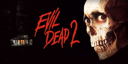 Evil Dead II: Dead By Dawn | The GRAND