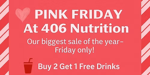 Pink Friday At 406 Nutrition \ud83d\udc97\ud83e\udd64
