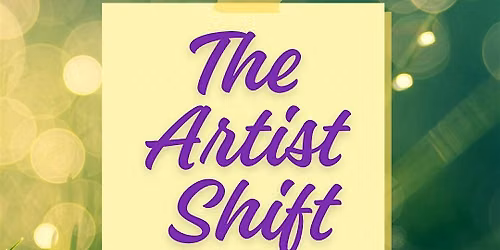 The Artist Shift XL: Potluck + TGIF, Tea Time