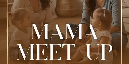 MAMA MEET UP