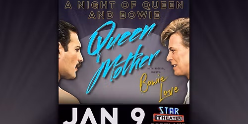 Queen Mother & Bowie Love @ The Star Theater! 