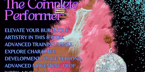 Burlesque 301: The Complete Performer