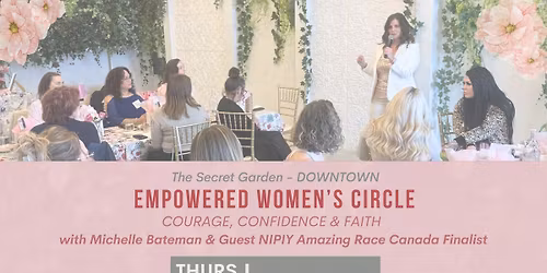EMPOWERED WOMEN'S CIRCLE - Courage, Confidence & Faith