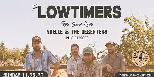 The Lowtimers w\/ Noelle & The Deserters + DJ Roody