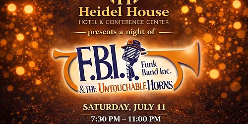 FBI & The Untouchable Horns @ Heidel House Hotel & Conference Center