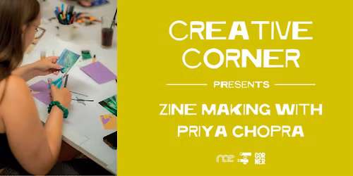 Creative Corner: Zine Making with Priya Chopra