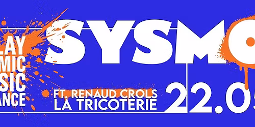 Sysmo ft. Renaud Crols @ La Tricoterie