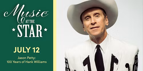 Music at the Star: Jason Petty - 100 Years of Hank Williams