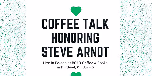 Coffee Talk Honoring Steve Arndt