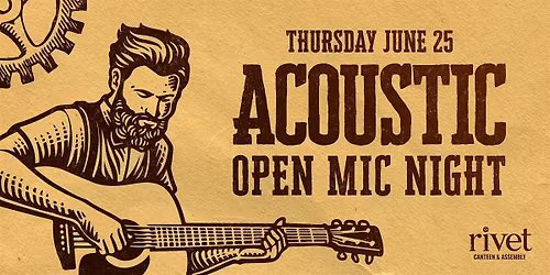 FREE Acoustic Open Mic Night at Rivet!